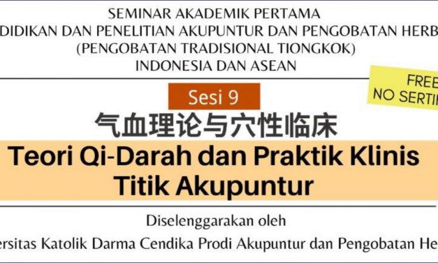 Seminar Akademik Pertama : Teori Qi-Darah dan Praktis Klinis Titik Akupunktur